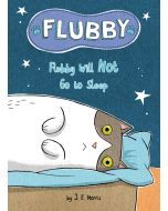 Flubby Will Not Go to Sleep