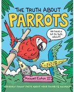 The Truth About Parrots