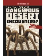 Can You Survive Dangerous Desert Encounters?: An Interactive Wilderness Adventure