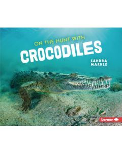 On the Hunt with Crocodiles