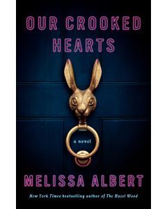 Our Crooked Hearts: A Novel