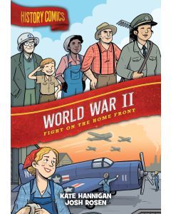 History Comics: World War II: Fight on the Home Front