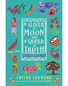 A Sliver of Moon and a Shard of Truth: Stories from India