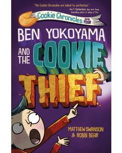 Ben Yokoyama and the Cookie Thief: Cookie Chronicles Book 4