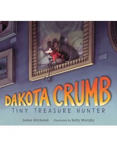 Dakota Crumb: Tiny Treasure Hunter