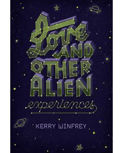 Love and Other Alien Experiences