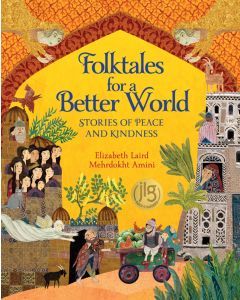 Folktales for a Better World: Stories of Peace and Kindness