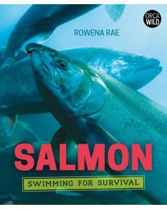 Salmon: Swimming for Survival (Orca Wild #8)