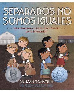 Separados no somos iguales: Sylvia Méndez y la lucha de su familia por la integración (Separate Is Never Equal: Sylvia Mendez and Her Family's Fight for Desegregation)