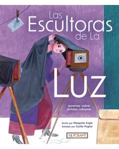 La escultoras de la luz (The Sculptors of Light: And Other Poems by Cuban Women Artists)