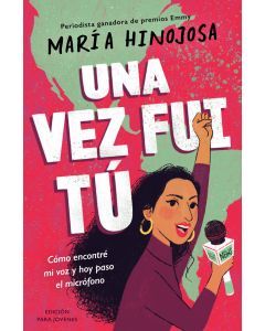 Una vez fui tú--Editión para jóvenes (Once I Was You--Adapted for Young Readers)